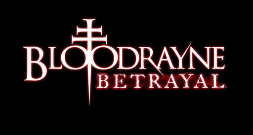 Выход Bloodrayne: Betrayal отложен Выход Bloodrayne: Betrayal отложен